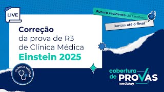 Live de Correção  Prova de R3 de Clínica Médica do Einstein 2025  Cobertura de Provas Medway [upl. by Lontson]