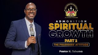 Admonition Spiritual Growth Part 2 The Pharisees Attitude  Pastor K Tshuma  19 June 2024 [upl. by Jaworski]