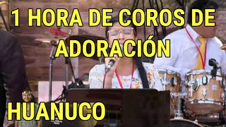 1 HORA DE COROS DE ADORACIÓN MMM  CONVENCIÓN NACIONAL DE HUANUCO 2022 [upl. by Nivan]