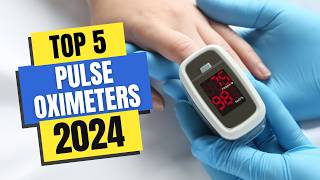 Best Pulse Oximeters 2024  Which Pulse Oximeter Should You Buy in 2024 [upl. by Hilda]