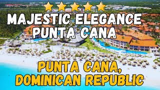 Majestic Elegance Punta Cana Dominican Republic AllInclusive Resort [upl. by Edieh]