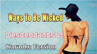 karaoke songs with lyrics  Ways To Be Wicked  Descendants 2 Karaoke Version [upl. by Ilka]