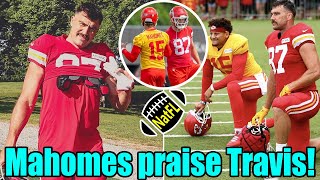 Patrick Mahomes praise Travis Kelces work ethic process amp practice at training camp [upl. by Oilerua886]