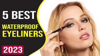 Top 5 Best Waterproof Eyeliners in 2023 Reviews [upl. by Auos]