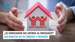 ¿Tu empleador no aporta al Infonavit Así impacta en tu crédito y pensión [upl. by Eerej]