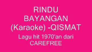 quotRindu Bayanganquot  QISMAT ALIAS versi karaoke lagu hits Carefree 1978 [upl. by Suivatna201]