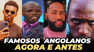 FAMOSOS ANGOLANOS AGORA E ANTES DE TEREM DINHEIRO PARTE 1 [upl. by Swisher]