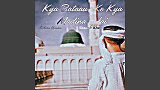 Kya Batoo Ke Kya Madina Na Hai [upl. by Kalila]