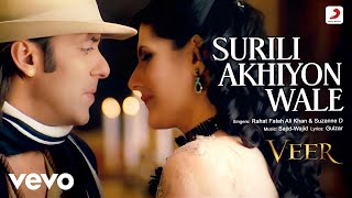 Surili Akhiyon Wale Full Video  VeerSalman KhanZarine KhanRahat Fateh Ali Khan [upl. by Dombrowski276]