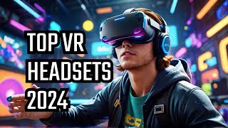 Best VR Headsets 2024  Step Into the Future of Gaming [upl. by Vezza985]