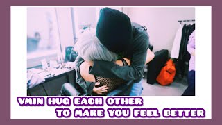 Taehyung and Jimin Hug Each Other to Make You Feel Better  VMIN Moments [upl. by Saleem596]