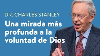 Una mirada más profunda a la voluntad de Dios – Dr Charles Stanley [upl. by Bert]