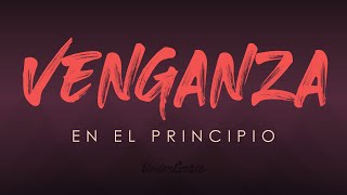 Venganza en el Principio [upl. by Aydan]