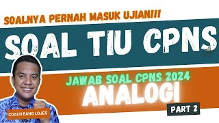 🔥SERING MASUK UJIAN 15 Soal TIU ANALOGI CPNS 2024 dan Pembahasannya Part 2 [upl. by Animrac]