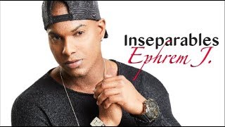 Ephrem J  INSEPARABLES Official Audio Video [upl. by Margaret346]