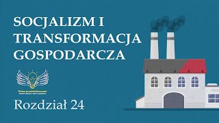 24 Socjalizm i transformacja gospodarcza  Wolna przedsiębiorczość  dr Mateusz Machaj [upl. by Nednerb639]