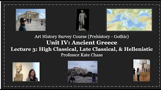 FALL43 Ancient Greece Unit IV Lecture 2 High Classical Late Classical Hellenistic [upl. by Ymerej]