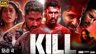 Kill Full Movie  Lakshya  Tanya Maniktala  Raghav Juyal  Adrija Sinha  Review amp Facts HD [upl. by Siulegroj]