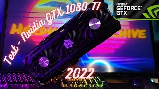 Test de la 1080 TI  Toujours performante en 2022 [upl. by Sirtimed758]