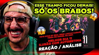 PESADÍSSIMO MELHOR DIA 11  ILUSÃO COM AUTOESTIMA REAÇÃO ANÁLISE [upl. by Nairot]