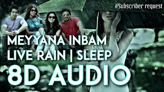 Meyyana inbam song  indha iravuthan   8D with Rain  Thunderstorm ⛈ [upl. by Stilwell]