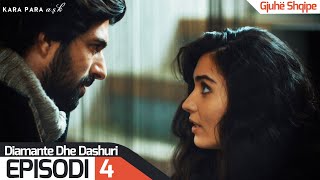 Diamante dhe Dashuri  Episodi 4  Kara Para Ask [upl. by Eetsud]