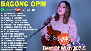 WALA NA TALAGA  KLARISSE💝 BEST OF WISH 1075 PLAYLIST 2024💕OPM HUGOT LOVE SONGS 2024 [upl. by Perron247]