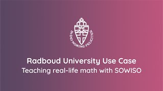 Radboud University Use Case Teaching reallife math with SOWISO [upl. by Yoj]