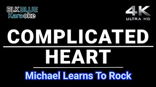 Complicated Heart  Michael Learns To Rock karaoke version [upl. by Hubble576]