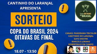 SORTEIO DAS OITAVAS DA COPA DO BRASIL 2024 [upl. by Aneert786]