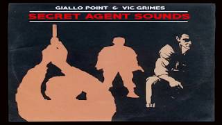 Vic Grimes amp Giallo Point  Secret Agent Sounds  Full Instrumental Album 2018 [upl. by Ambler837]