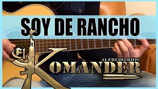 Como tocar  Soy de rancho de El Komander  Tutorial Guitarra HD [upl. by Dutch]