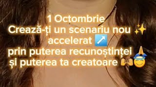 1 Oct crează un scenariu nou accelerat prin recunoștință creativitate  Exercițiu de manifestare [upl. by Hau]