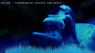 GALENA  FENOMENALEN NASCOR SAN REMIX TRAP  ELECTRONIC [upl. by Aket]