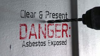 Clear and present danger Asbestos exposed [upl. by Portwine]