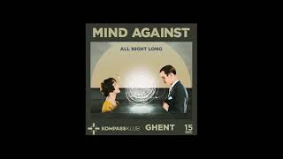 Mind Against All Night Long  Kompass Klub Gent  Belgium 15122018 [upl. by Nosila]