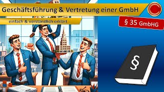 § 35 GmbHG  Geschäftsführung einer GmbH  👨🏼‍🎓 EINFACH ERKLÄRT 👩🏼‍🎓 [upl. by Eart]