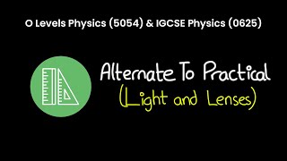 OL Physics 5054 amp IGCSE Physics 0625  Alternative to Practical  Light amp Lenses [upl. by Kuska583]