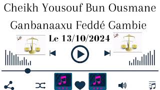 cheikh Yousouf Bun Ousmane Ganbanaaxu Feddé Gambie le 13102024 [upl. by Llemert]