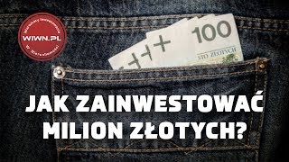 W CO ZAINWESTOWAĆ MILION ZŁOTYCH [upl. by Pasquale541]