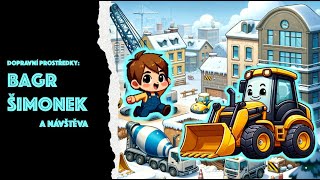 🚜 Bagr Šimonek a návštěva 🚧 ❄️ [upl. by Mildred]