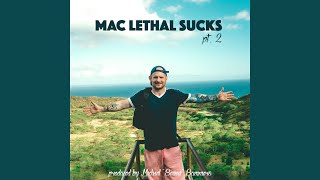 Mac Lethal Sucks Pt 2 [upl. by Thackeray]