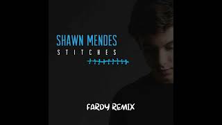 Shawn Mendes  Stitches Fardy Remix [upl. by Ocirrej]