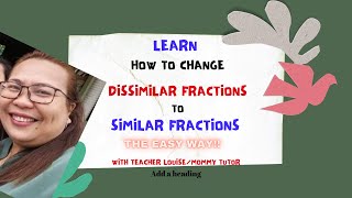 Changing dissimilar fractions to similar fractions the easy way tagalog english [upl. by Namsu348]