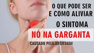 NÓ NA GARGANTA O QUE PODE SER  ANSIEDADE COMO ALIVIAR DE FORMA SIMPLES [upl. by Marnia]