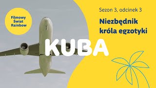 Kuba  Niezbędnik Króla Egzotyki  Filmowy Świat Rainbow  sezon 3 odcinek 3 [upl. by Adnahcal]