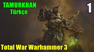 Öldük Ve Yeniden Dirildik  Total War Warhammer 3 Tamurkhan Türkçe  1 [upl. by Refinney816]