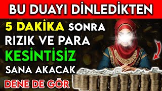 BU DUAYI DİNLEDİKTEN 5 DAKİKA SONRA RIZIK VE PARA KESİNTİSİZ SANA AKACAK  DENE DE GÖR [upl. by Drape]