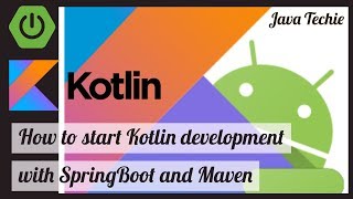 Kotlin – How to start Kotlin development with SpringBoot  Maven [upl. by Roby]