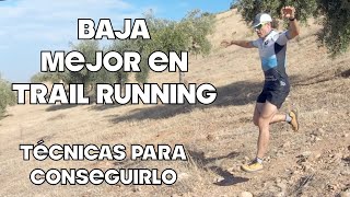 CÓMO MEJORAR LAS BAJADAS EN TRAIL RUNNING PARA BAJAR MEJOR Y MÁS SEGURO [upl. by Carlin]